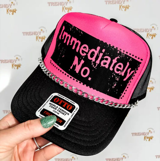 Immediately, No Trucker Hat