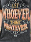 A Rare Bird “Let Whoever Think Whatever” Tattered Tee